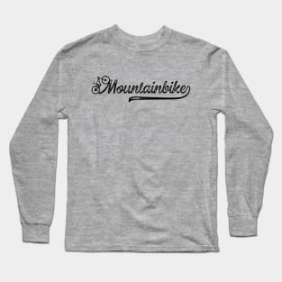 Mountainbike Mountainbiker Mountainbiking Gift Long Sleeve T-Shirt